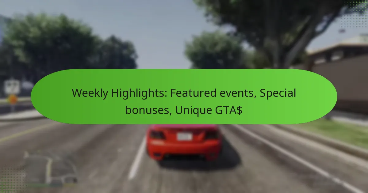 featured-image-weekly-highlights-featured-events-special-bonuses-unique-gta