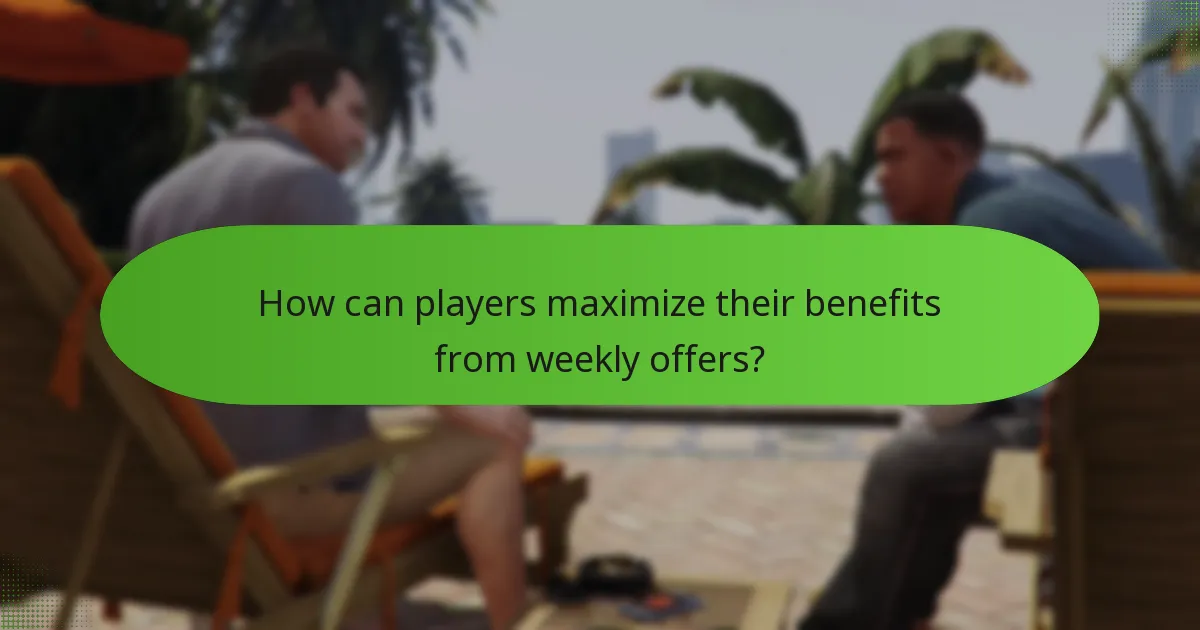 How can players maximize their benefits from weekly offers?