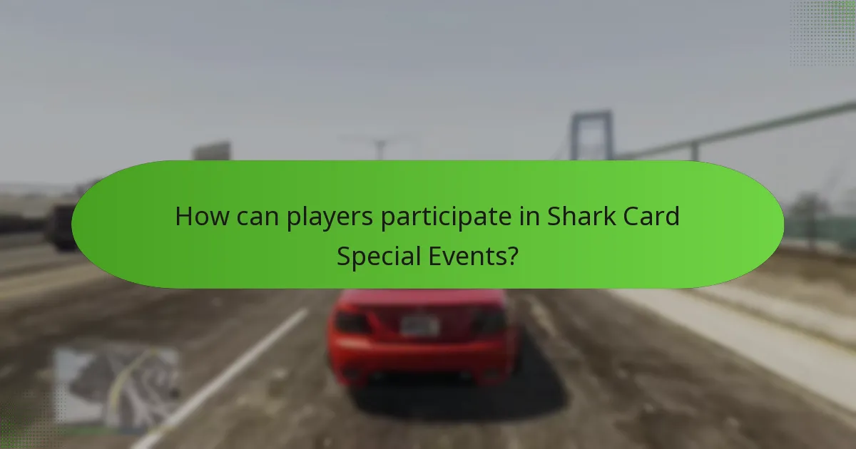 How can players participate in Shark Card Special Events?