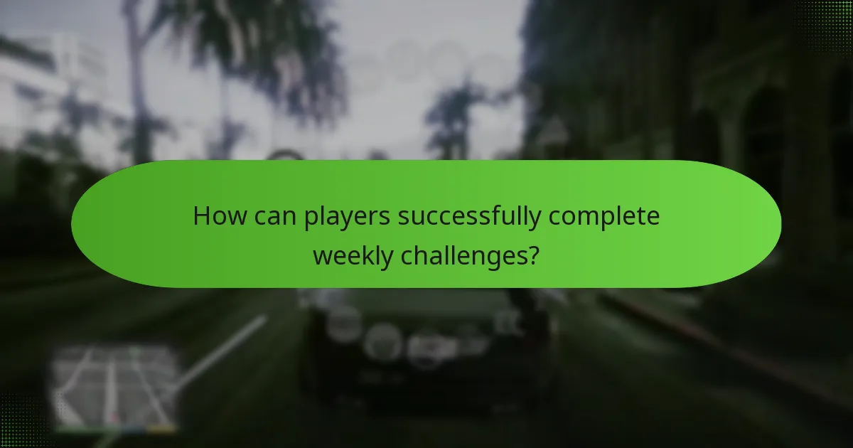 How can players successfully complete weekly challenges?