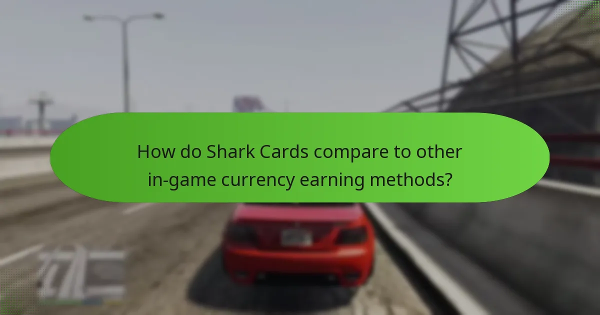 How do Shark Cards compare to other in-game currency earning methods?