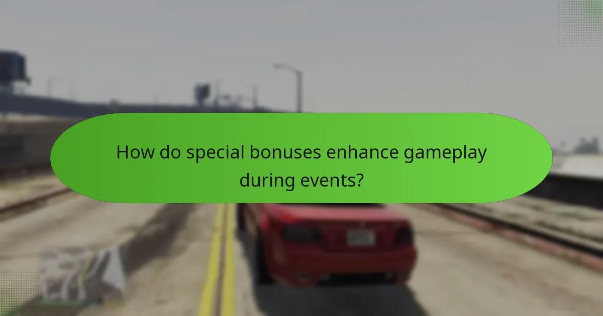 How do special bonuses enhance gameplay during events?