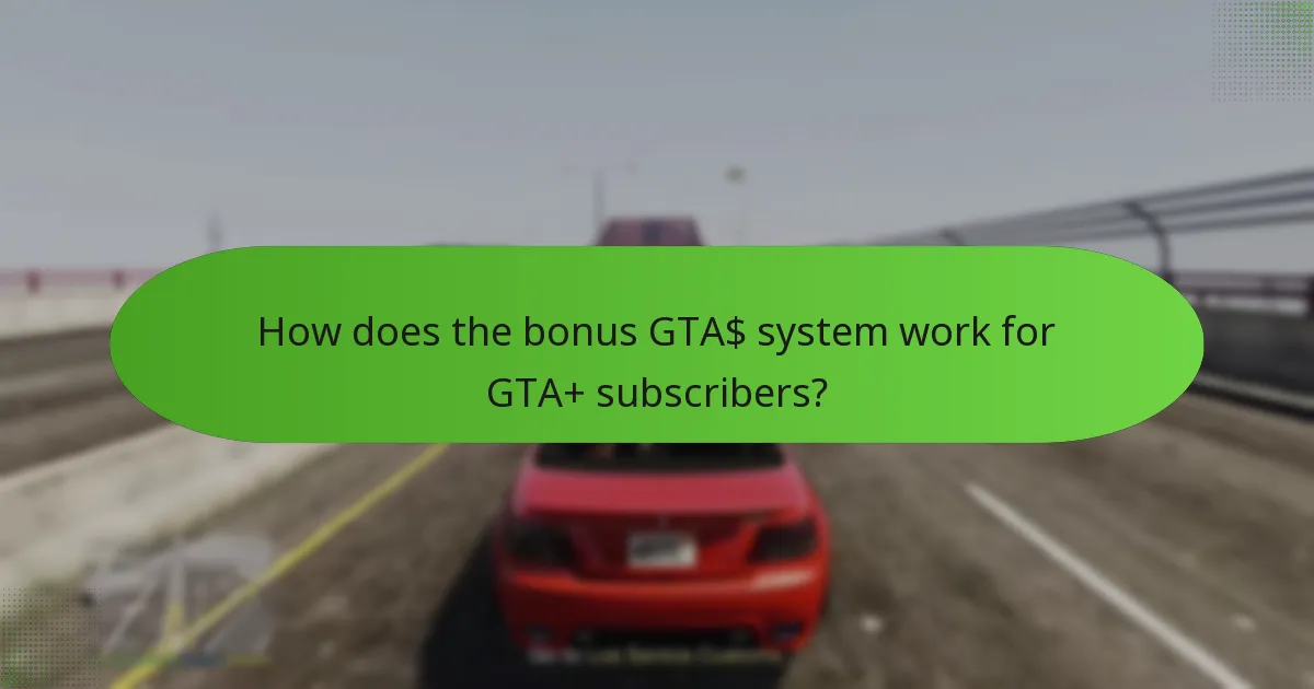 How does the bonus GTA$ system work for GTA+ subscribers?