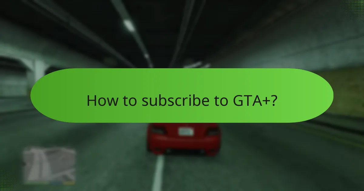 How to subscribe to GTA+?