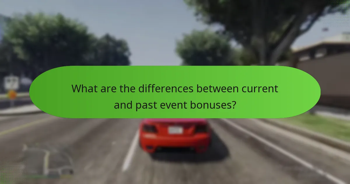 What are the differences between current and past event bonuses?