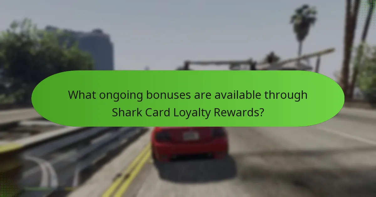 What ongoing bonuses are available through Shark Card Loyalty Rewards?
