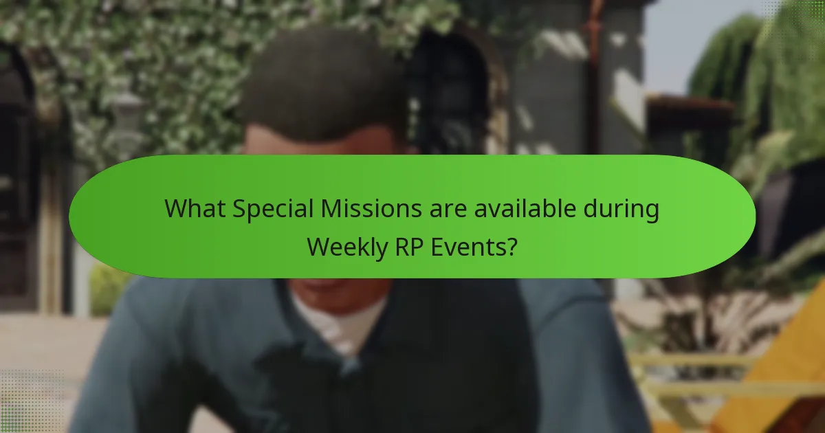 What Special Missions are available during Weekly RP Events?