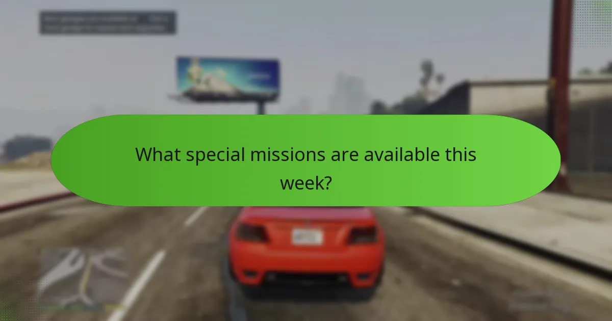 What special missions are available this week?