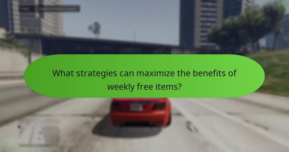 What strategies can maximize the benefits of weekly free items?