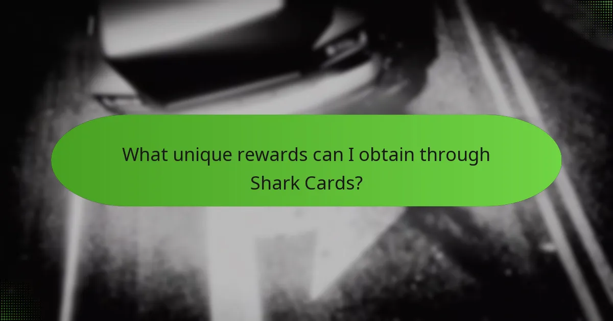 What unique rewards can I obtain through Shark Cards?