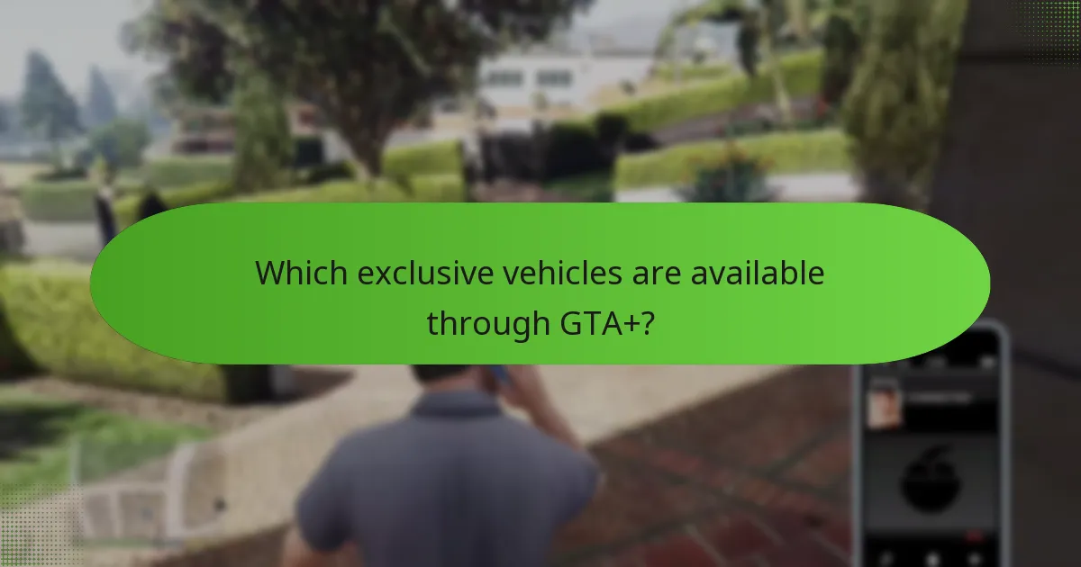 Which exclusive vehicles are available through GTA+?