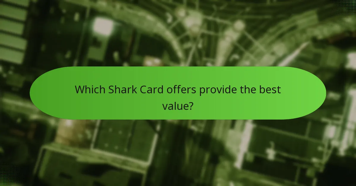 Which Shark Card offers provide the best value?